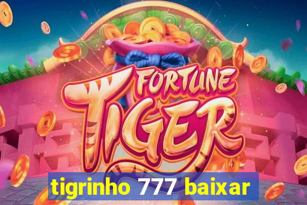 tigrinho 777 baixar