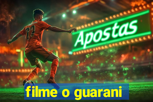 filme o guarani