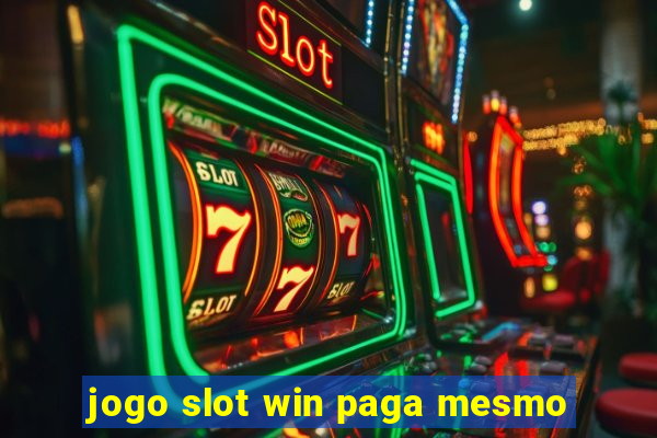 jogo slot win paga mesmo