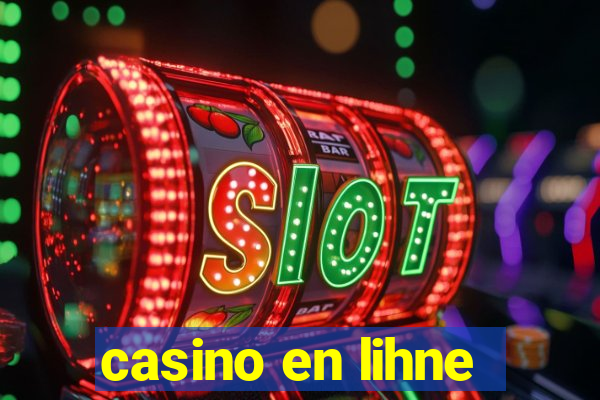 casino en lihne