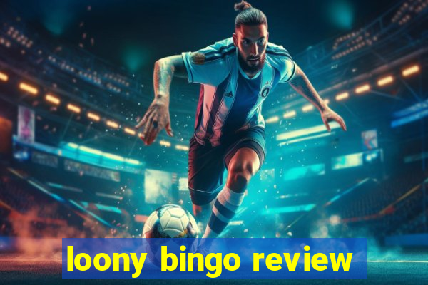 loony bingo review