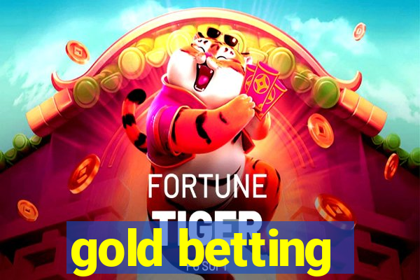 gold betting