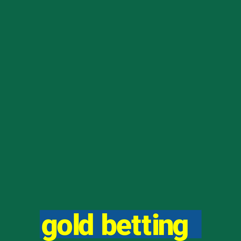 gold betting