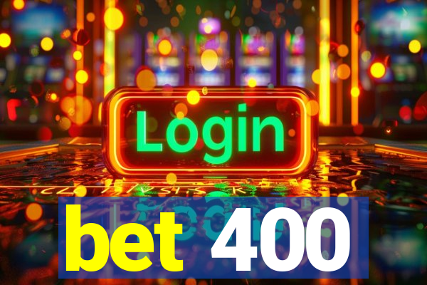 bet 400