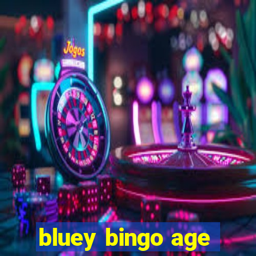 bluey bingo age