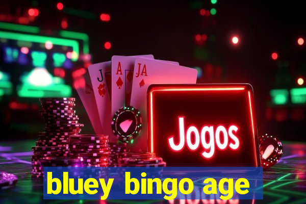 bluey bingo age