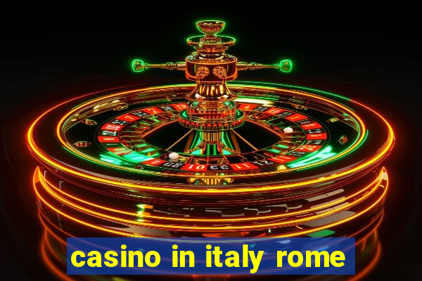 casino in italy rome