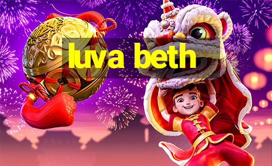 luva beth