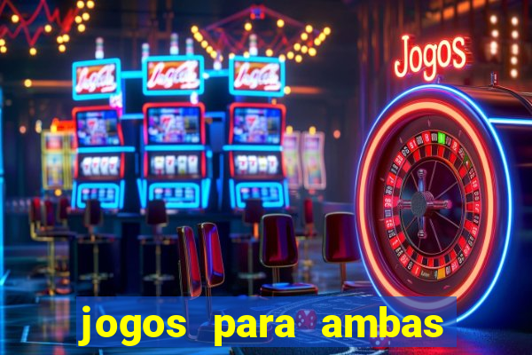 jogos para ambas marcam hoje