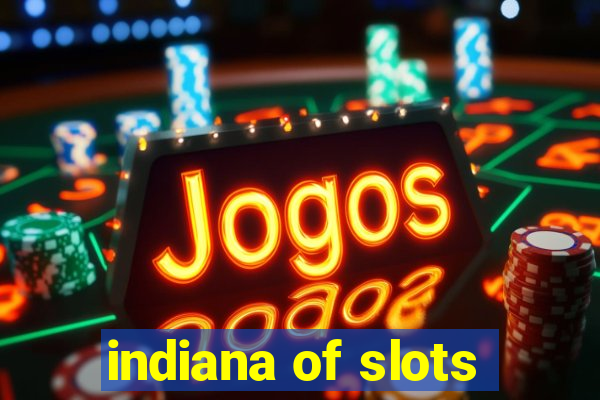 indiana of slots