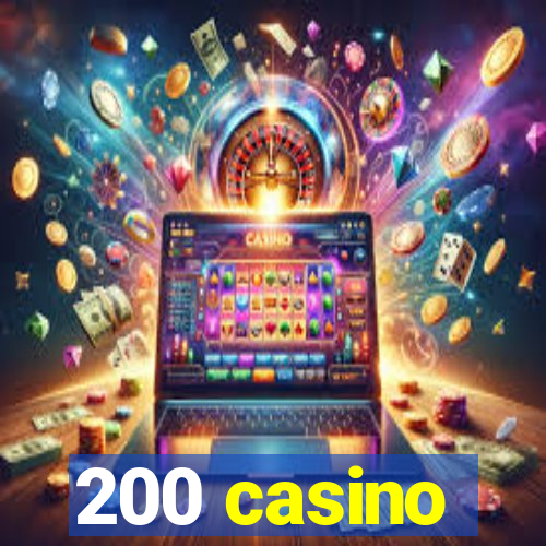 200 casino