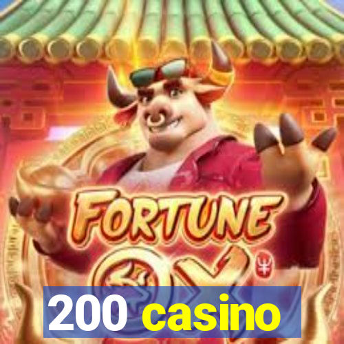 200 casino