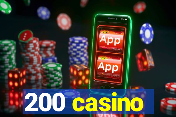 200 casino