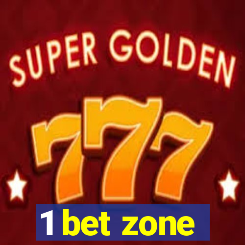 1 bet zone