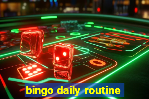 bingo daily routine