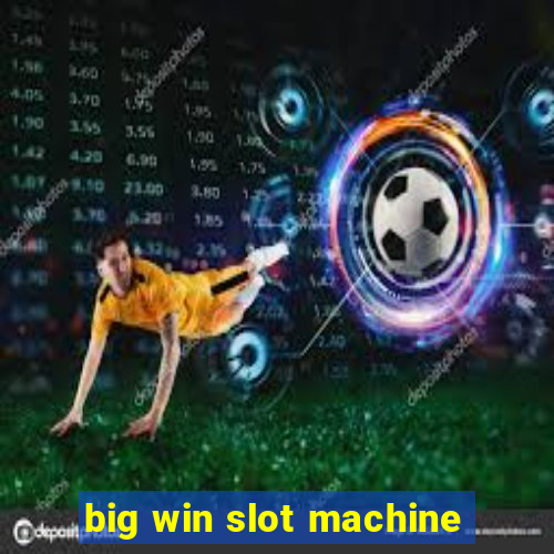 big win slot machine