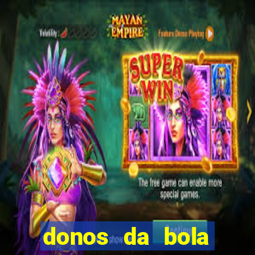 donos da bola aposta online