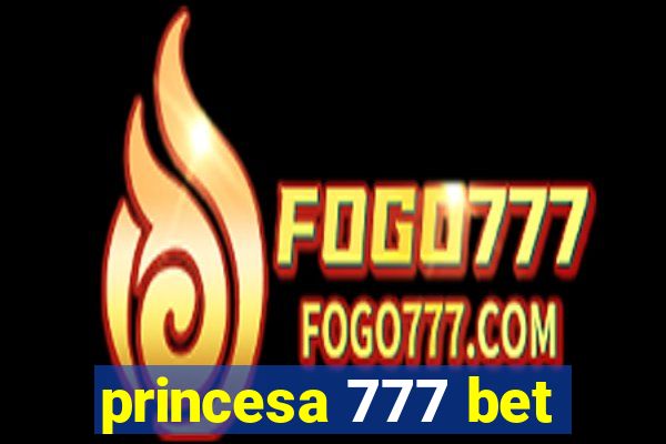 princesa 777 bet