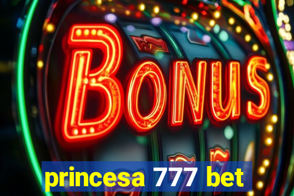 princesa 777 bet