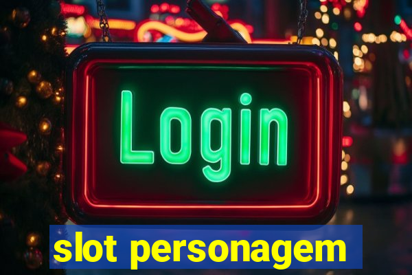 slot personagem