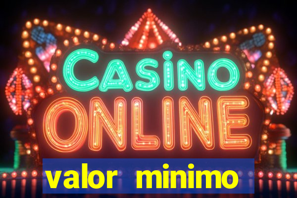 valor minimo estrela bet