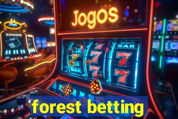 forest betting