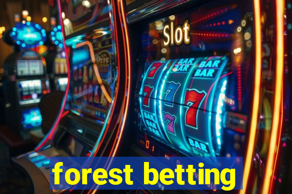 forest betting