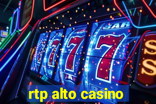 rtp alto casino