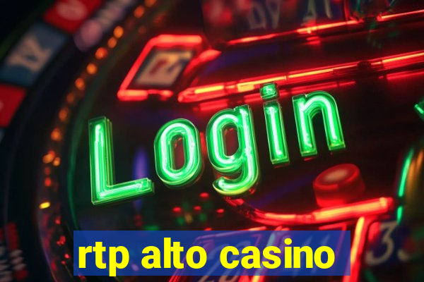 rtp alto casino