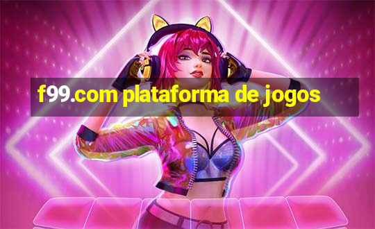 f99.com plataforma de jogos