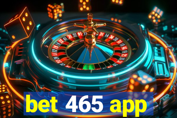 bet 465 app