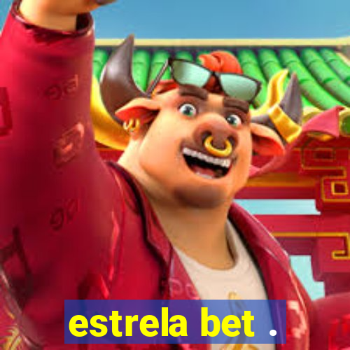 estrela bet .