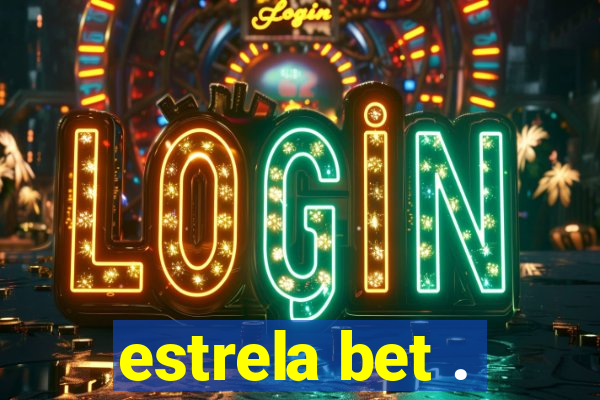 estrela bet .