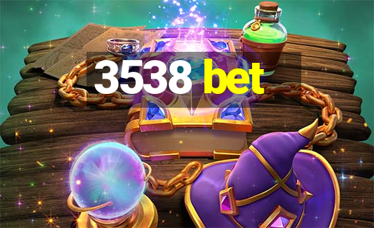 3538 bet