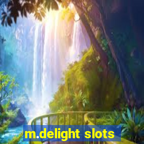 m.delight slots