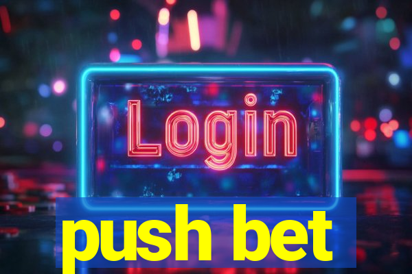 push bet