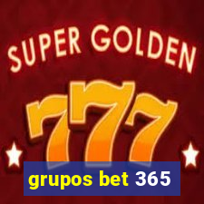 grupos bet 365