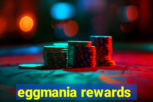 eggmania rewards