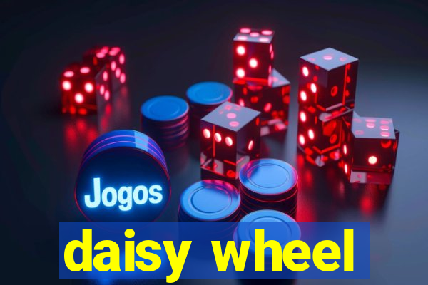 daisy wheel