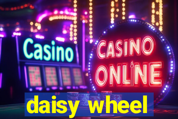 daisy wheel