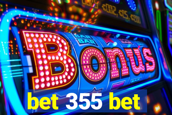 bet 355 bet