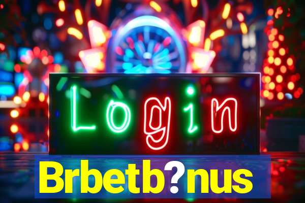 Brbetb?nus