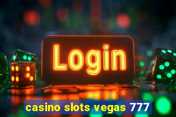 casino slots vegas 777