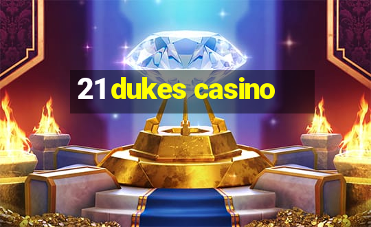 21 dukes casino