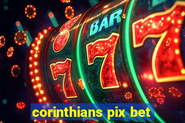 corinthians pix bet