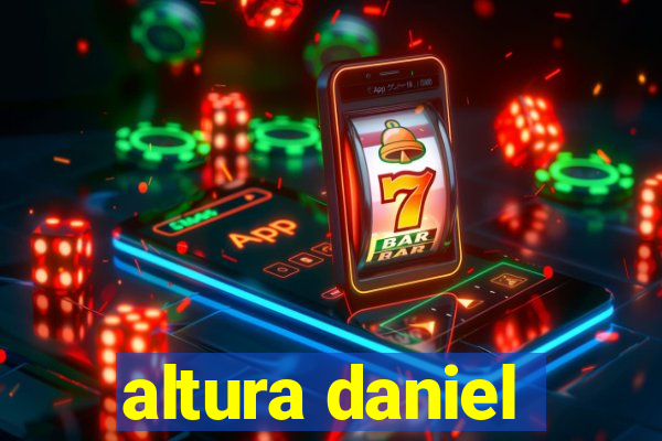 altura daniel