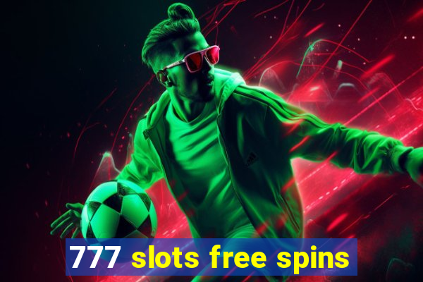 777 slots free spins