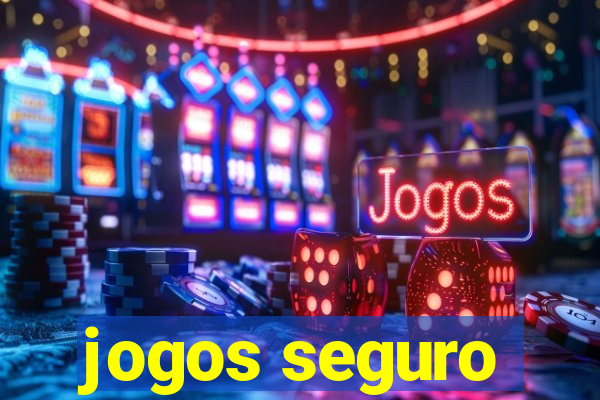 jogos seguro