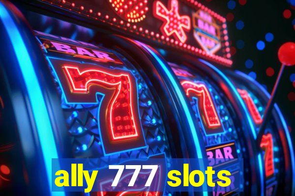 ally 777 slots