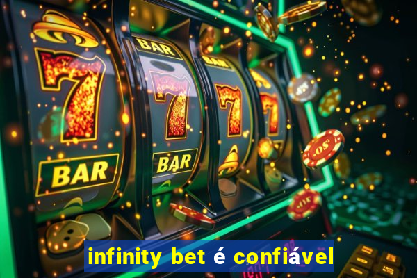 infinity bet é confiável